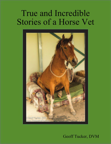 True and Incredible Stories of a Horse Vet