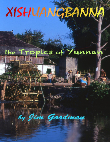 Xishuangbanna: the Tropics of Yunnan