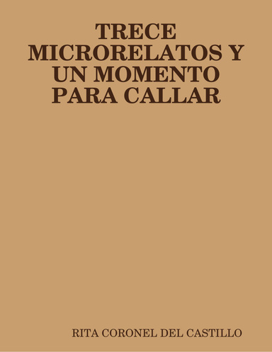 TRECE MICRORELATOS Y UN MOMENTO PARA CALLAR