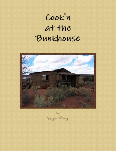 Cook'n at the Bunkhouse