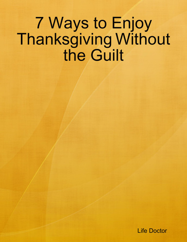 7 Ways to Enjoy Thanksgiving Without the Guilt