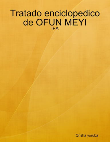 Tratado enciclopedico de OFUN MEYI - IFA