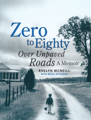 Zero to Eighty Over Unpaved Roads: A Memoir