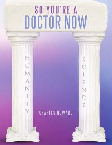 So You’re a Doctor Now
