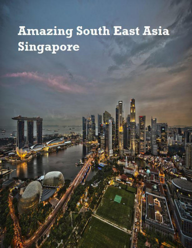 Amazing South East Asia: Singapore