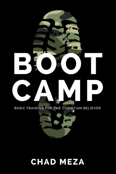 Boot Camp: Basic Training for the Christian Believer
