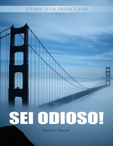 Sei odioso!