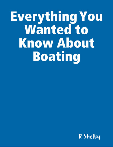 Everything You Wanted to Know About Boating