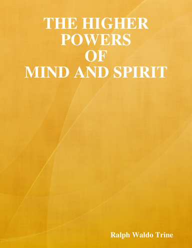 The Higher Powers of Mind and Spirit