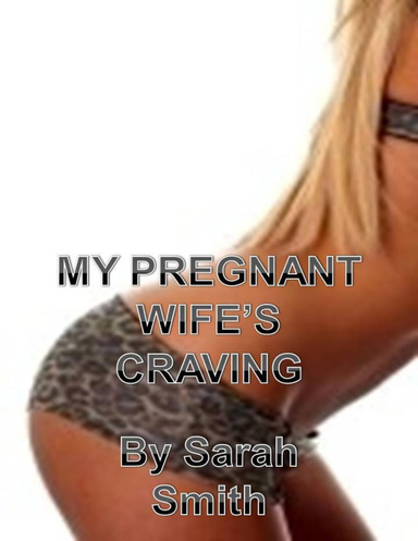 My Pregnant Wife's Craving