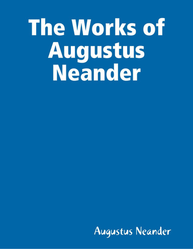 The Works of Augustus Neander