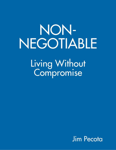 NON-NEGOTIABLE : Living Without Compromise