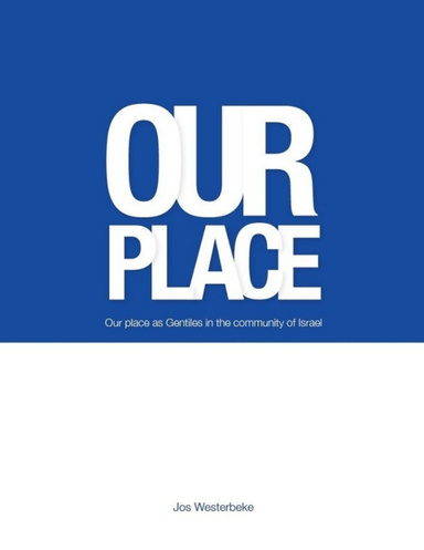 Our Place: Our Place as Gentiles in the Community of Israel