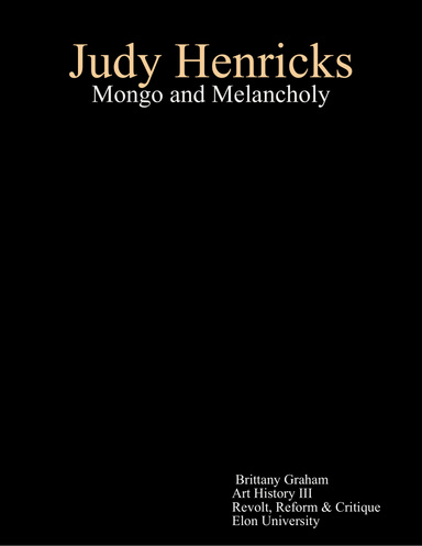 Judy Henricks: Mongo and Melancholy