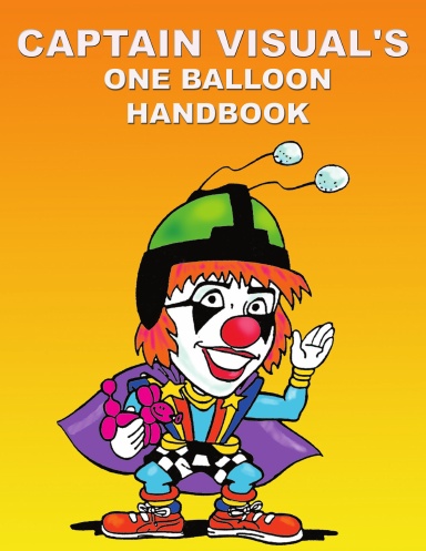 Captain Visual's One Balloon Handbook