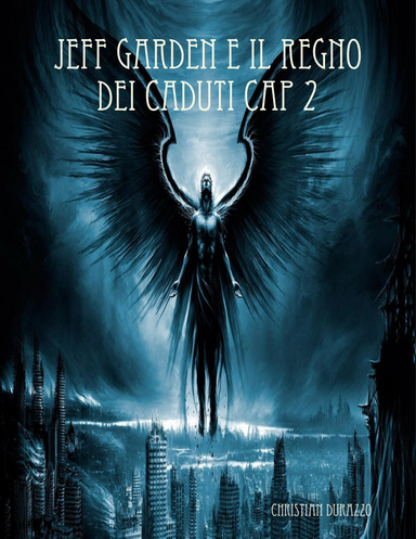 JEFF GARDEN E IL REGNO DEI CADUTI CAP 2
