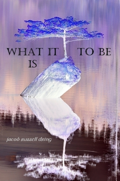 What It Is To Be
