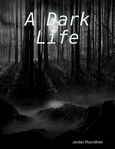 A Dark Life