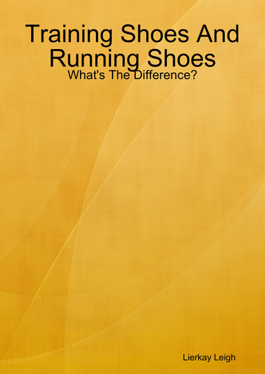 Training Shoes And Running Shoes - What's The Difference?