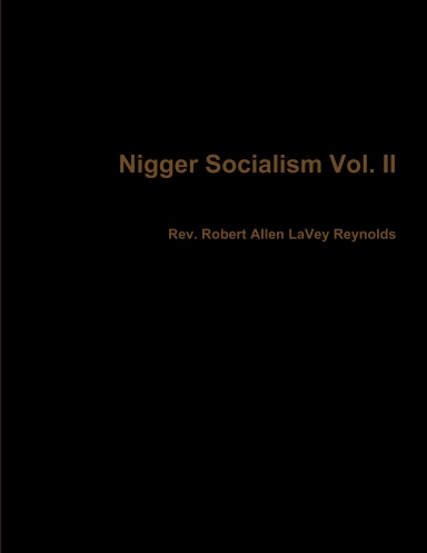 Nigger Socialism Vol. II