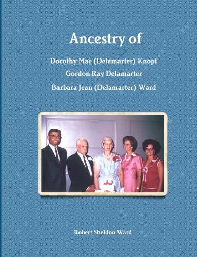 The Ancestry of Barbara (Delamarter) Ward