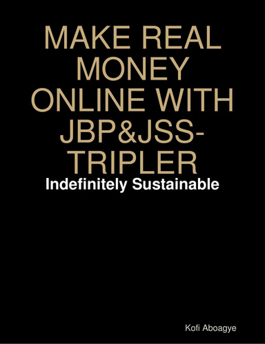 MAKE REAL MONEY ONLINE WITH JBP&JSS-TRIPLER