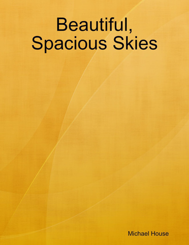 Beautiful, Spacious Skies