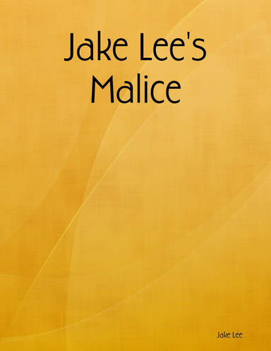 Jake Lee's Malice (Part One)