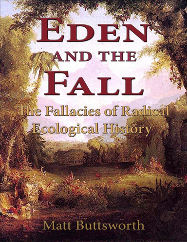 Eden and the Fall - The Fallacies of Radical Ecological History