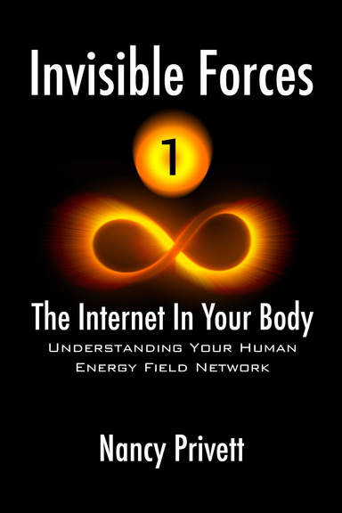 The Internet in Your Body: Understanding Your Human Energy Field Network