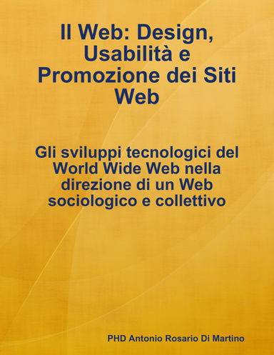 Il Web: Design, Usabilità e Promozione dei Siti Web,  Gli sviluppi tecnologici del World Wide Web nella direzione di un Web sociologico e collettivo