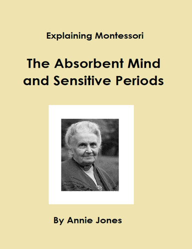 Explaining Montessori: The Absorbent Mind and Sensitive Periods (EPUB Version)