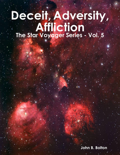 Deceit, Adversity, Affliction - The Star Voyager Series - Vol. 5