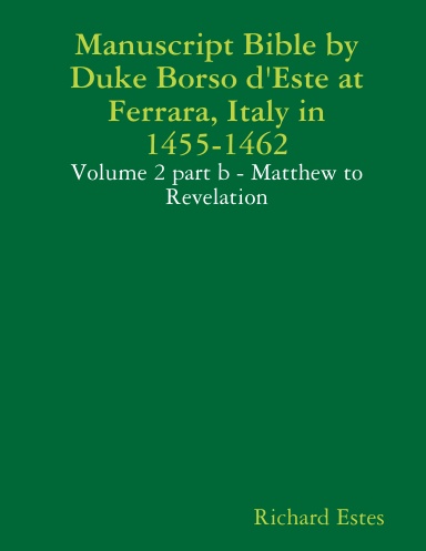 Manuscript Bible by Duke Borso d'Este at Ferrara, Italy in 1455-1462 - Volume 2 part b - Matthew to Revelation