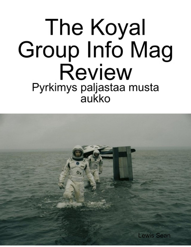 The Koyal Group Info Mag Review: Pyrkimys paljastaa musta aukko