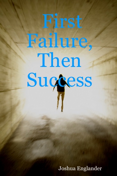 First Failure, Then Success