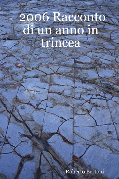 2006 Racconto di un anno in trincea