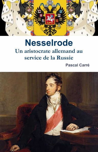 Nesselrode, un aristocrate allemand au service de la Russie