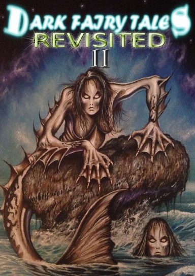 Dark Fairy Tales Revisited: volume II