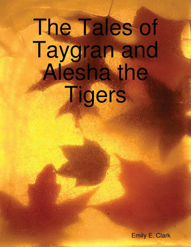 The Tales of Taygran and Alesha the Tigers