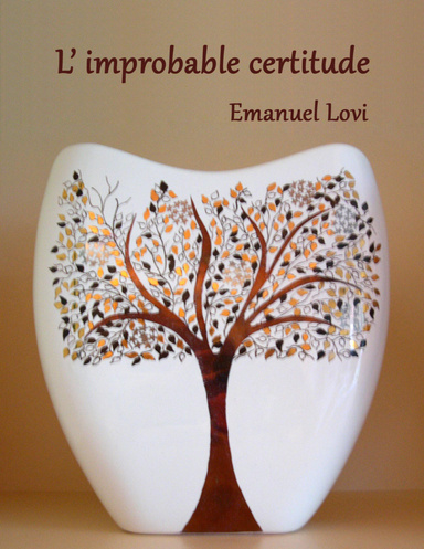 L'improbable certitude