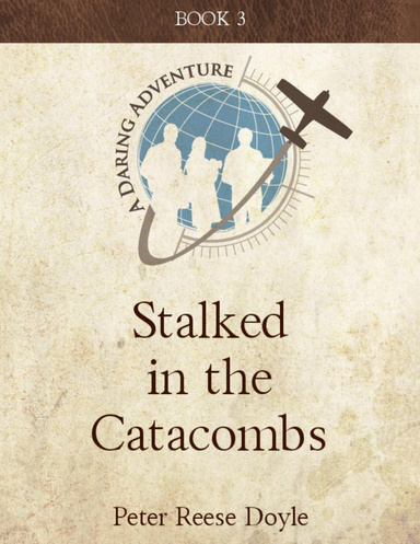 Stalked in the Catacombs: A Daring Adventure: Book 3