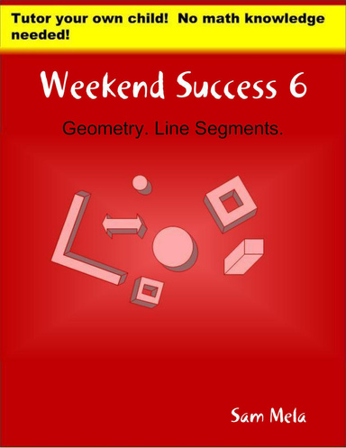 Weekend Success 6: Geometry. Line Segments..