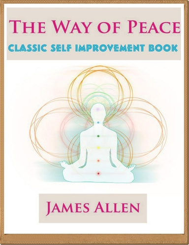The Way of Peace - Classic Self Improvement Book