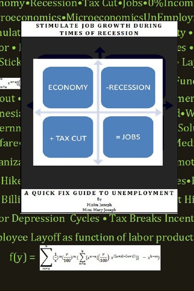 Stimulate Job Growth During Times of Recession - A Quick Fix Guide to Unemployment