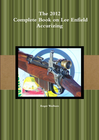 The 2012 Complete Book on Lee Enfield Accurizing   *B&W