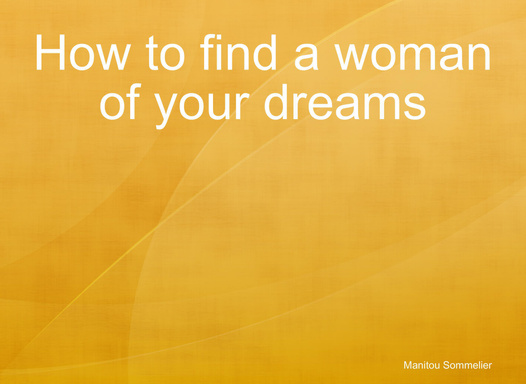 How to find a woman of your dreams