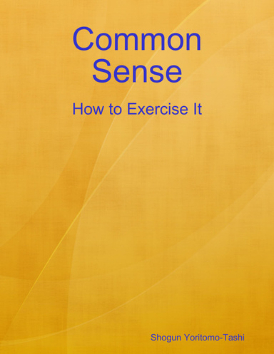 Common Sense: How to Exercise It