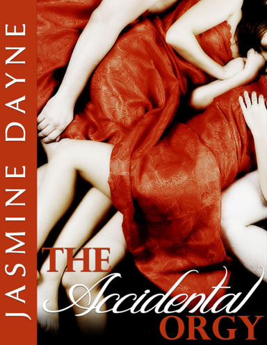 The Accidental Orgy (Erotic Fiction)