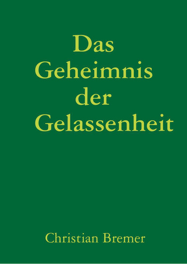 Das Geheimnis der Gelassenheit